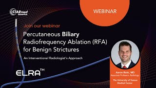 Percutaneous Biliary Radiofrequency Ablation (RFA) for Benign Strictures Webinar