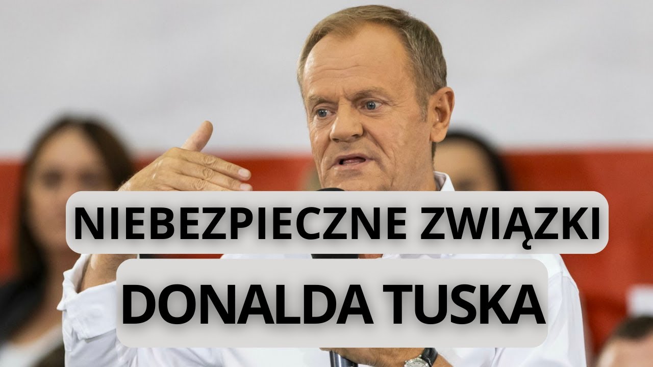 Niebezpieczne Związki Donalda Tuska [cz. 1] - YouTube