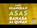 [ SESI 61 ] Ulangkaji Asas Bahasa Al Quran | Ustaz Rusdi Alias