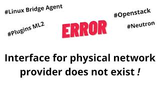 Troubleshooting Openstack ERROR "Interface for physical network provider does not exist"