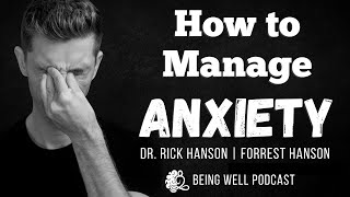 How to Deal With Anxiety | Being Well Podcast