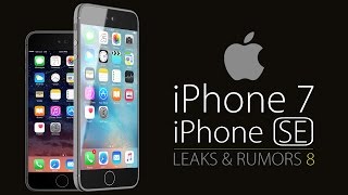 iPhone 7, 7 Plus & SE - Leaks & Rumors Part 8!