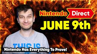 EVERYONE Is Saying June 9th Now!! And Nintendo Has Everything To Prove