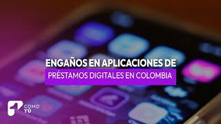 Engaños en aplicaciones de préstamos digitales en Colombia | Canal 1