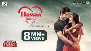 Hawaa Banke - Yeh Saali Aashiqui | Armaan Malik | Vardhan Puri | Shivaleeka Oberoi | Hitesh Modak