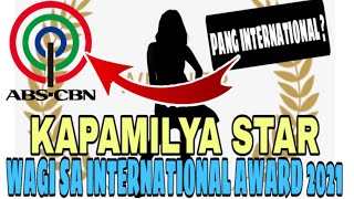 KAPAMILYA STAR PANALO SA INTERNATIONAL AWARDS! ABSCBN TRENDING 2021|KAPAMILYA ONLINE LIVE