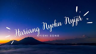 Hariang Nyoku Nyijir || Nyishi Secular hit Song || All time hit Song of Arunachal Pradesh