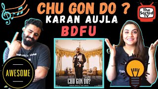 Chu Gon Do | BDFU | Karan Aujla | Delhi Couple Reviews