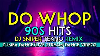 DO WHOP 90S HITS DJ SNIPER TIK TOK VIRAL DANCE MUSIC DISCO TEKNO REMIX 2021