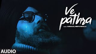 Ve Pathra: Gursaaz, Neetu Bhala (Full Audio Song) B Praak | Jaani | Latest Punjabi Songs 2019