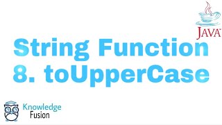 String Function - toUpperCase( ) Method | JAVA Programming | ICSE