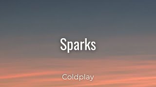 Coldplay - Sparks (Lyrics)
