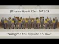 Mizoram Synod Choir (2022 - 2024) - Nangma Thil Ropuite An Sawi