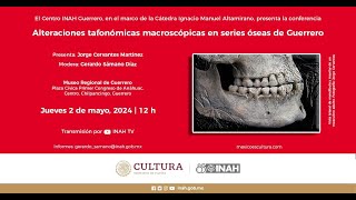 Conferencia: "Alteraciones tafonómicas macroscópicas en series óseas de Guerrero"