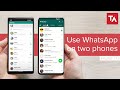 How to use WhatsApp on two phones