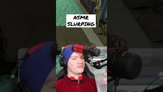 ASMR Slurping