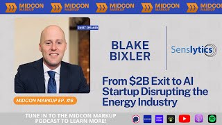 Midcon Markup Ep. 6: From $2B Exit to AI Startup Disrupting the Energy Industry