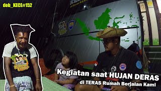 HUJAN DERAS SAAT CAMPING, KEGIATAN INI YANG KAMI LAKUKAN | KAPALO BANDA - TARAM | KECE#152