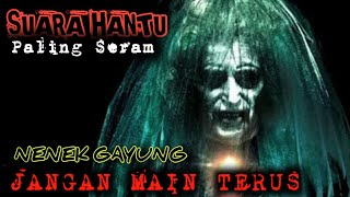 Suara hantu seram‼️ jangan main terus