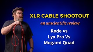 XLR Cable Shootout (Lyx Pro vs Rode vs Mogami Quad)