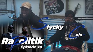 Slycky et Colo / 70 \\ Rapolitik