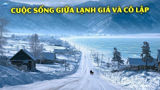 Những Vùng Đất Ở Rìa Thế Giới – Nơi Con Người Sống Giữa Lạnh Giá Và Sự Lãng Quên | Thiên Hà TV