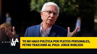Yo no hago política por pleitos personales, Petro traicionó al Polo: Jorge Robledo