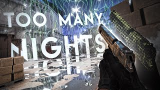 Too Many Nights 🌃 (CS:GO EDIT)