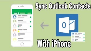 How to Sync Outlook Contacts with iPhone || How to Sync Outlook Contacts