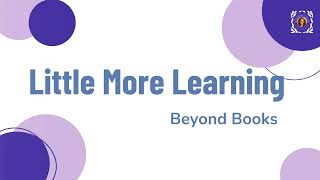 Welcome to Little More Learning: Beyond Books | Soft Skills, Study Tips & Real-World Growth