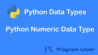 2. Python Numeric Data Type, Integer, Float, Complex