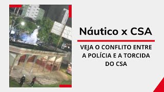 NÁUTICO X CSA: torcida do CSA entra em CONFRONTO com a polícia