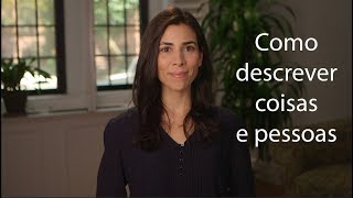 Speak Portuguese - Learn the most common adjectives and how to use them.
