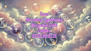 Tarot Horoskop Tygodniowy Wszystkie Znaki Zodiaku 03.03-09.03.25