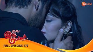 Iniya Iru Malargal - இனிய இரு மலர்கள் - Tamil Romantic Show - EP 479 - Shriti, Shabbir - Zee Tamil