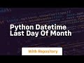 python datetime last day of month