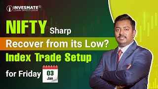 NIFTY Sharp recover from its low? Index Trade Setup for Friday | 03rd Jan #invesmate