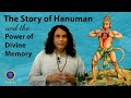 The Story of Hanuman and the Power of Divine Memory