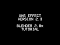 [Blender 2.8] NEW VHS Effect Tutorial v2.3