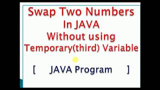 Swap Two Numbers in JAVA without using third(temporary) variable-Example Demo[Interview Question]