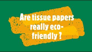 Are tissue papers really Eco-friendly ? | Pranav