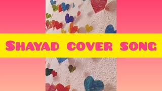 Shayad cover song with lyrics | Love aaj kal 2 | Female version
