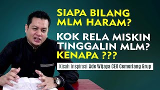 SIAPA BILANG MLM HARAM? RELA MISKIN TINGGALKAN MLM, KENAPA? Kisah Hijrah Leader MLM Ade Wijaya