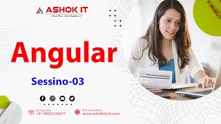 Angular | SESSION - 3 | Ashok IT.