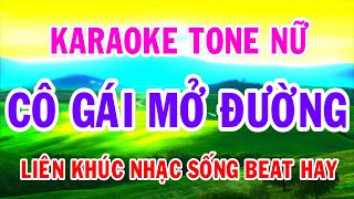 Liên Khúc Karaoke Cô Gái Mở Đường Tone Nữ Thành Lý Organ