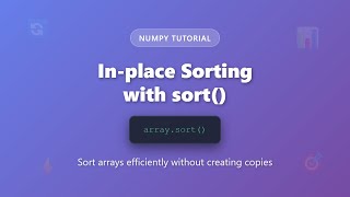 NumPy In-Place Sorting with sort() | Array Sorting Tutorial for Beginners