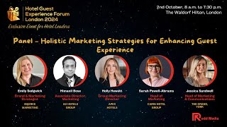 Panel Holistic Marketing Strategies for Enhancing GX - Hotel Guest Experience Forum, London 2024