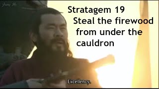 Stratagem Nineteen: Steal the firewood from under the cauldron - 36 Stratagems of War Episode 4