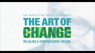Storycatchers and Ira Glass at The Art of Change