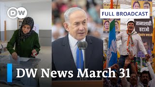DW News March 31: Turkey Ballot Test – Netanyahu Defiant – Indian Protest | Full Broadcast